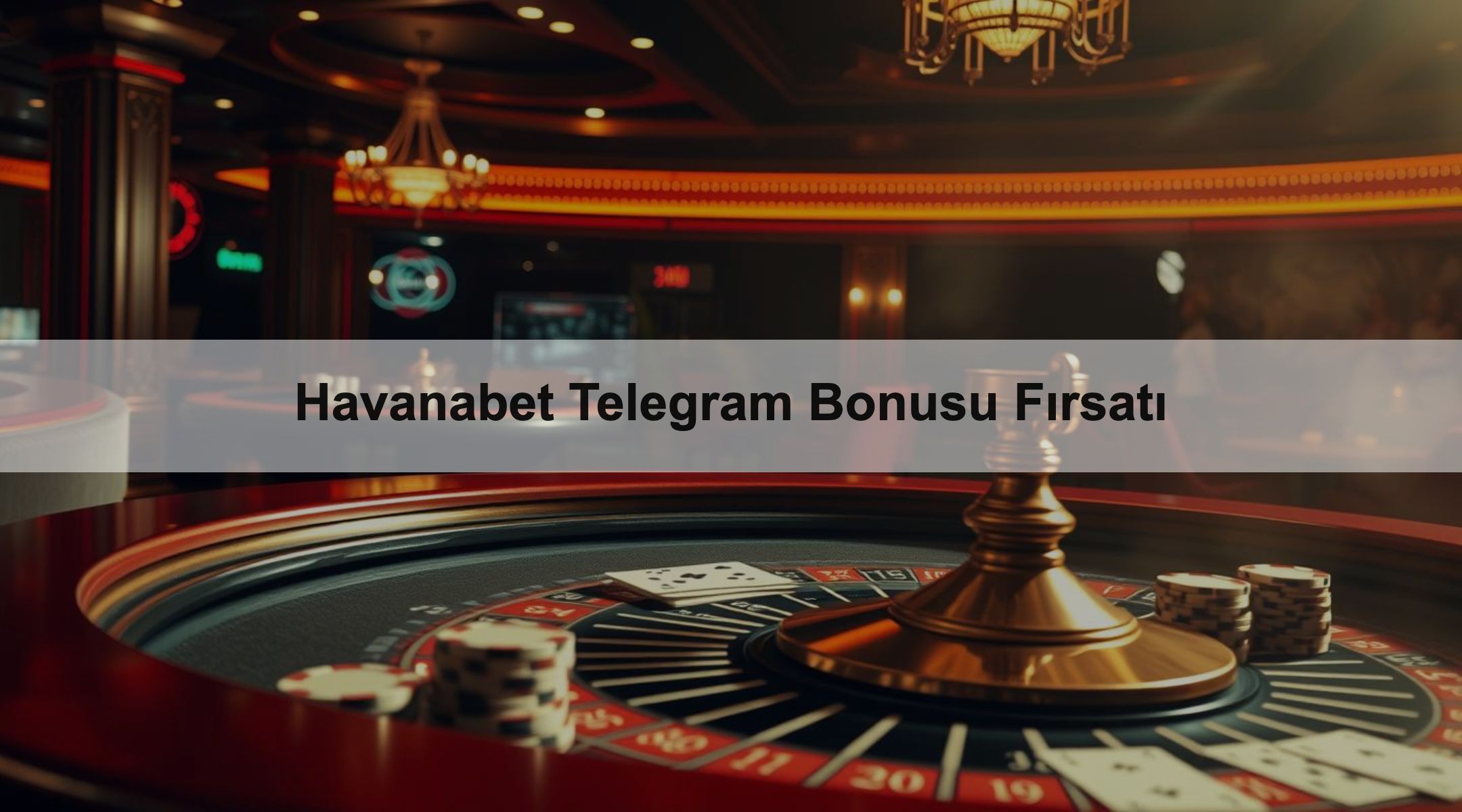 Havanabet Telegram Bonusu Fırsatı