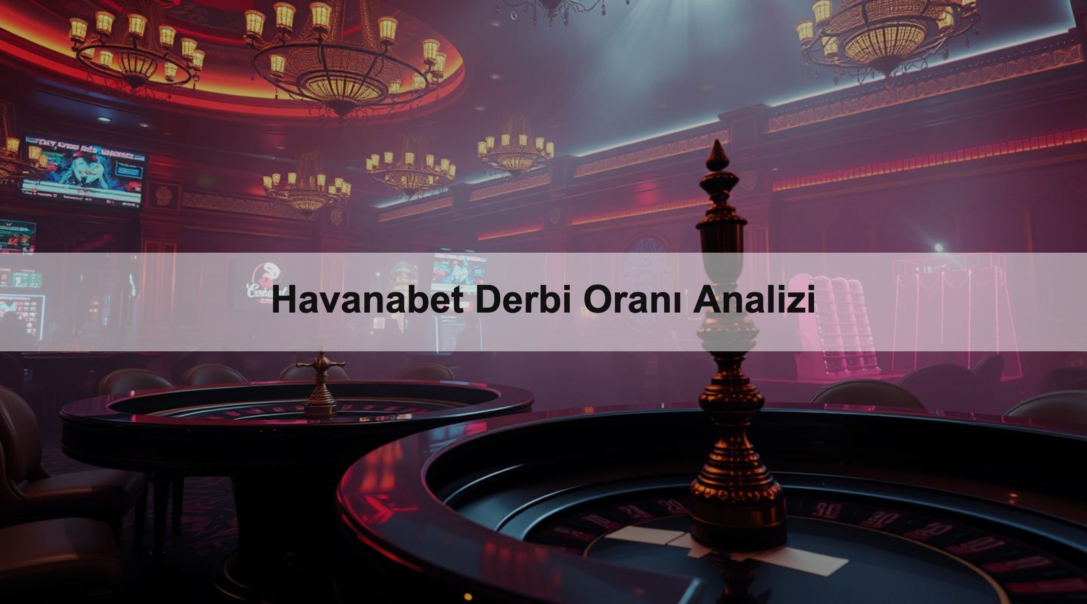 Havanabet Derbi Oranı Analizi