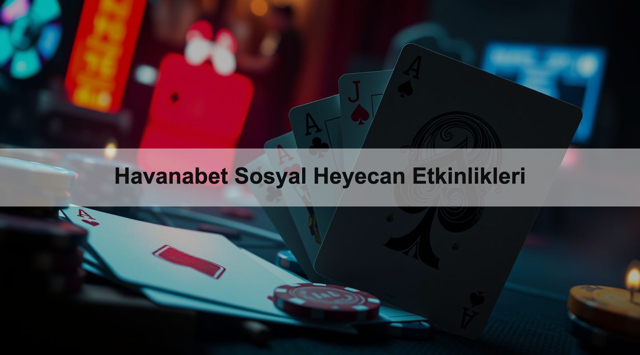 Havanabet Sosyal Heyecan Etkinlikleri