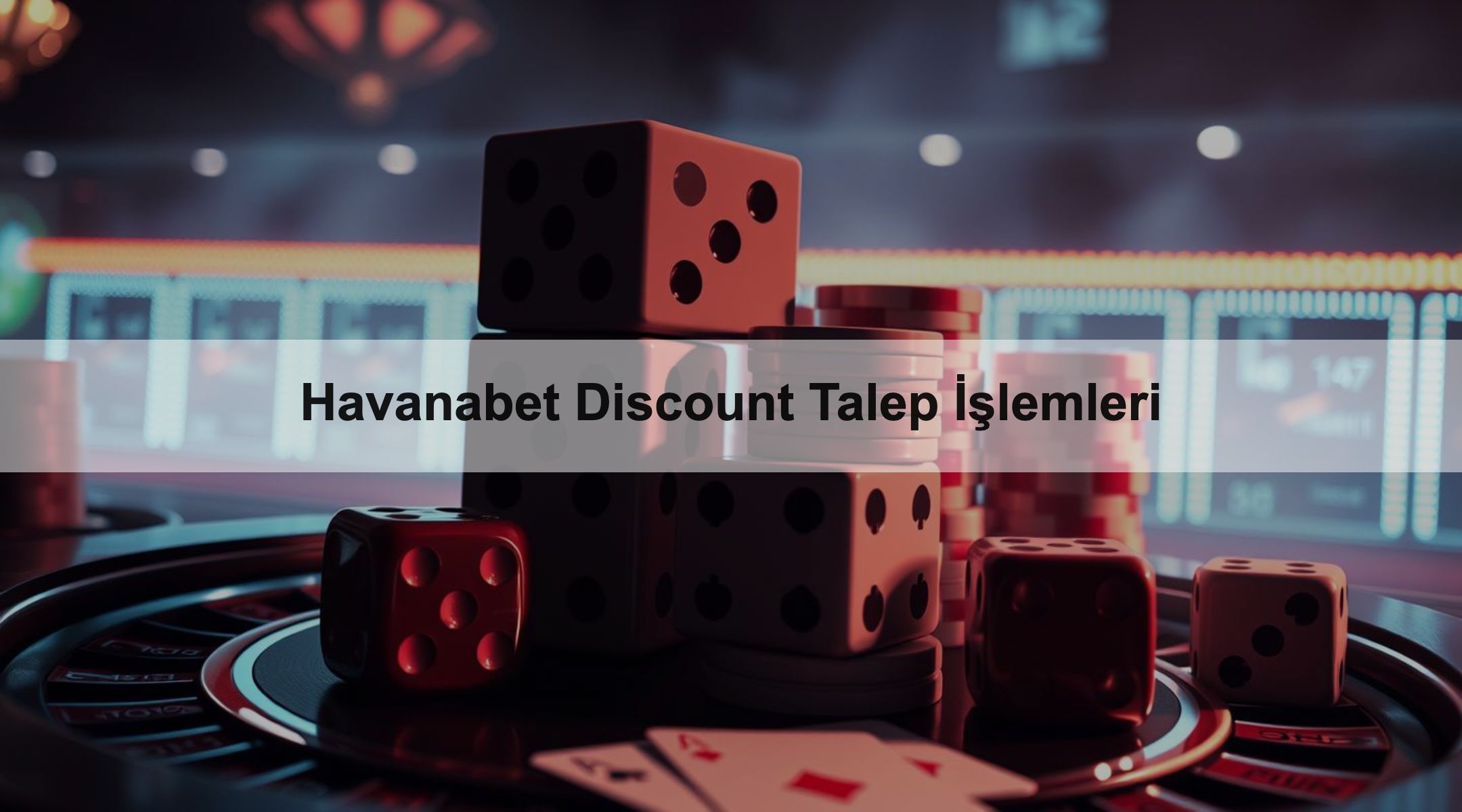 Havanabet Discount Talep İşlemleri